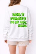 Don't Forget to Be Awe-Some Neon Graffiti Crewneck Sweatshirt