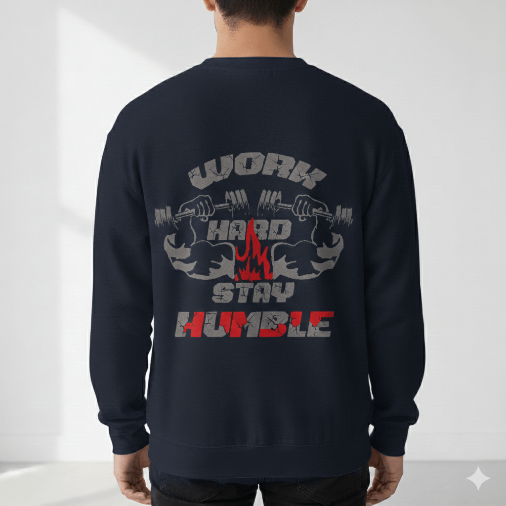 Work Hard Stay Humble Sweatshirt | Gym Motivational Unisex Pullover | 300 GSM Winter Sweatshirt for Men & Women