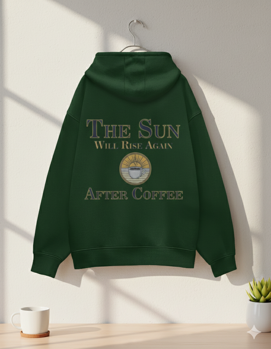 The Sun Will Rise Again — After Coffee | Unisex Oversized Hoodie